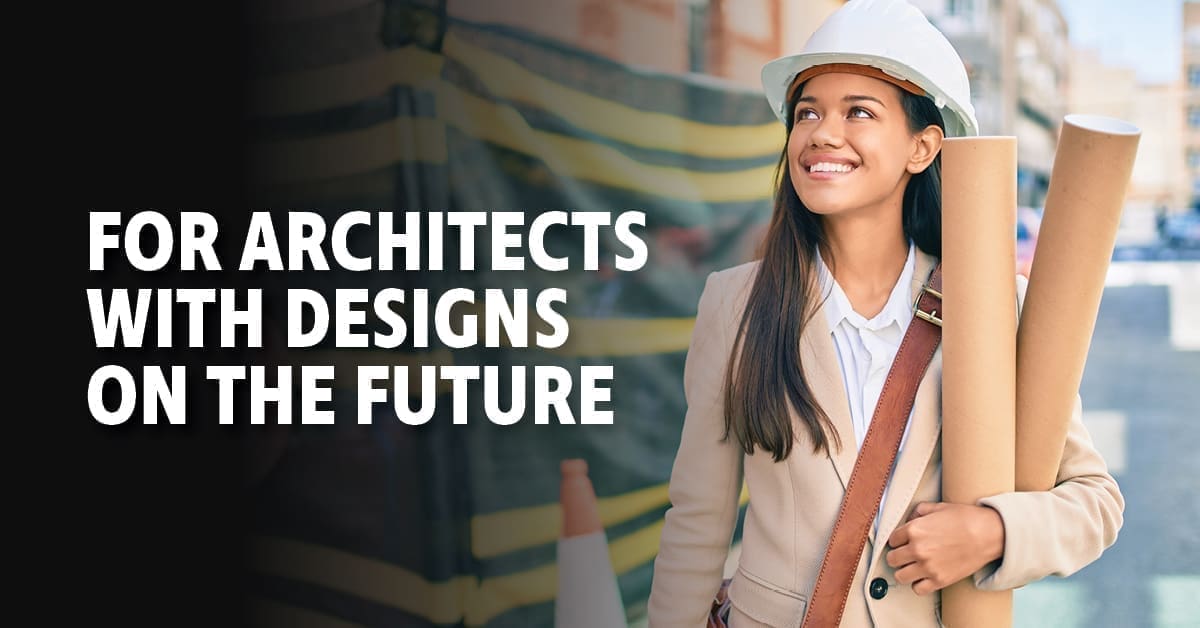 A woman wearing a hardhat, carrying cardboard tubes with the text 'For architects with designs on the future.'