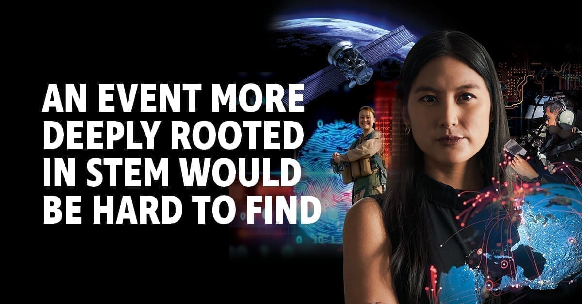 A woman with many images surrounding her, including a satellite, a woman wearing Air Force gear and a man wearing headphones. With the words 'An event more deeply rooted in STEM would be hard to find.'