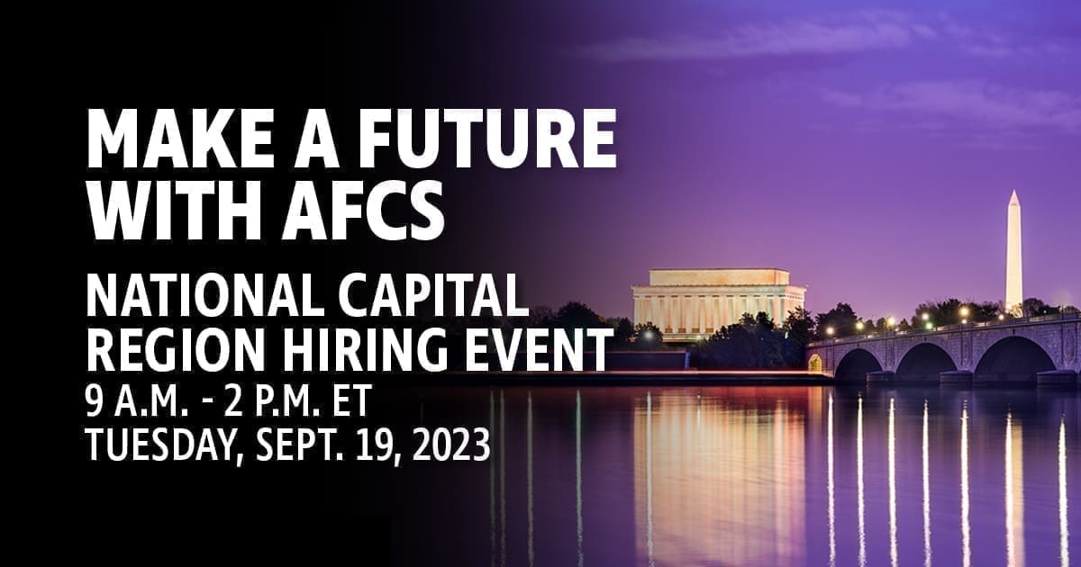 The Lincoln Memorial and the Washington Monument. With the text 'Make a future with AFCS. National Capitol Region Hiring Event.'