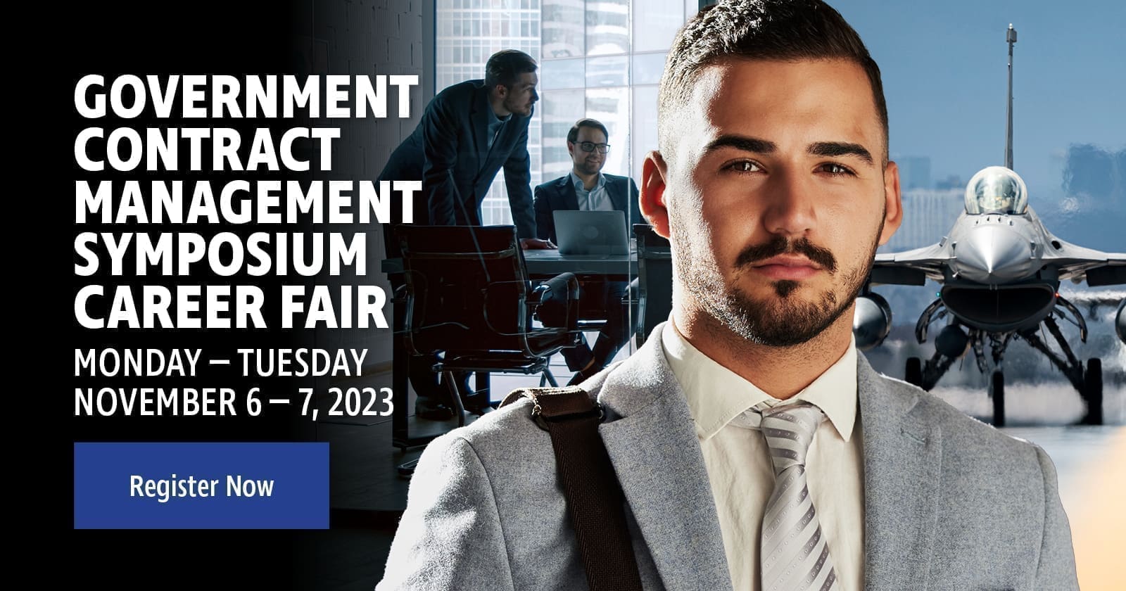 A man with a grey suit jacket on, in front of two men in a conference room and a jet. With text 'Government contract management symposium career fair.'