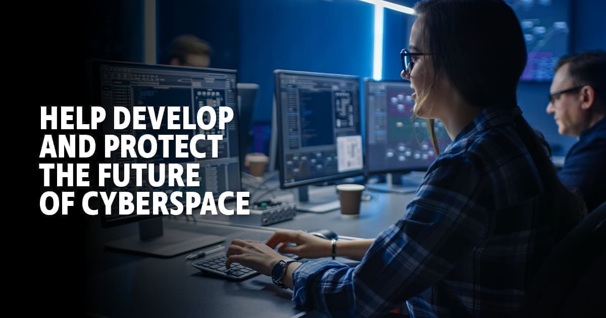 A woman and a man working at desktop computers. With the text 'Help develop and protect the future of cyberspace.'